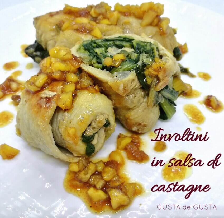 ricetta secondo piatto involtini in salsa di castagne